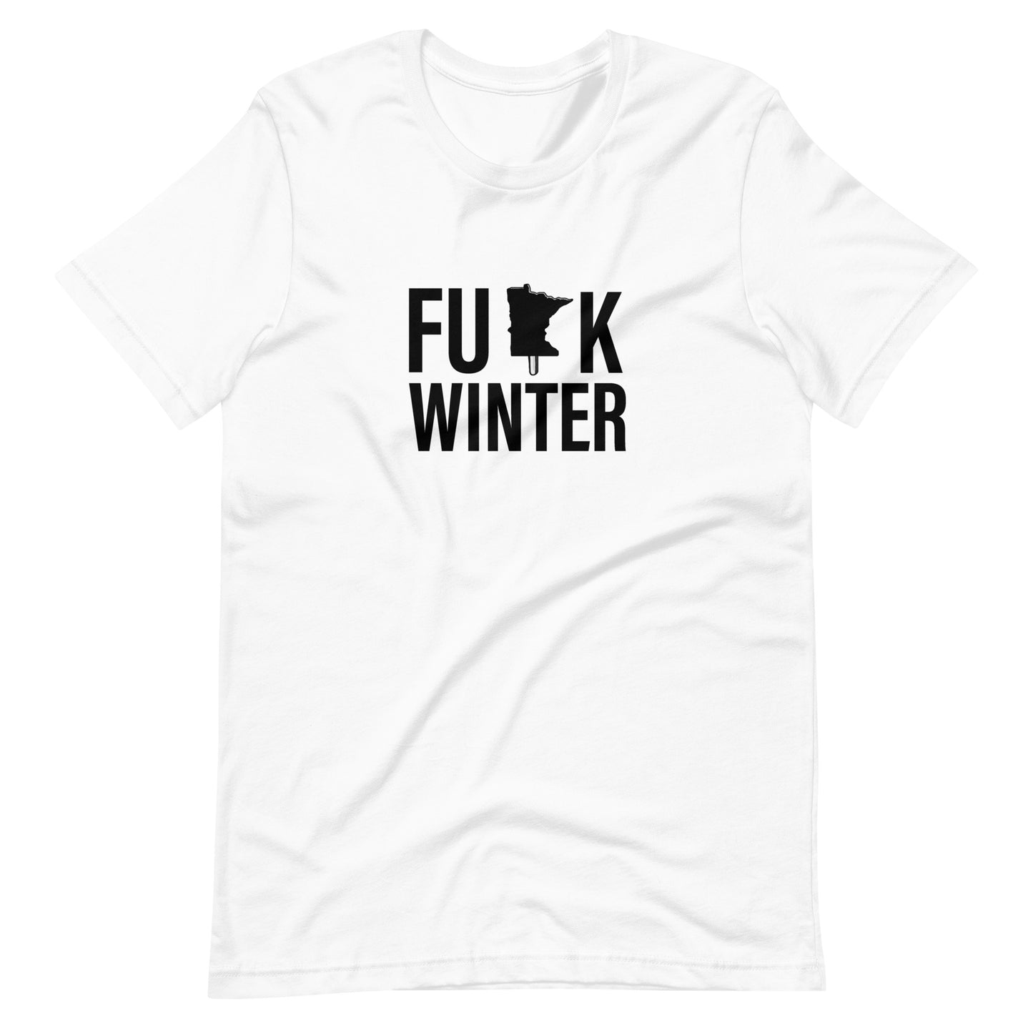 It's the Original "Fu*K" Winter MN on a Stick- Unisex t-shirt